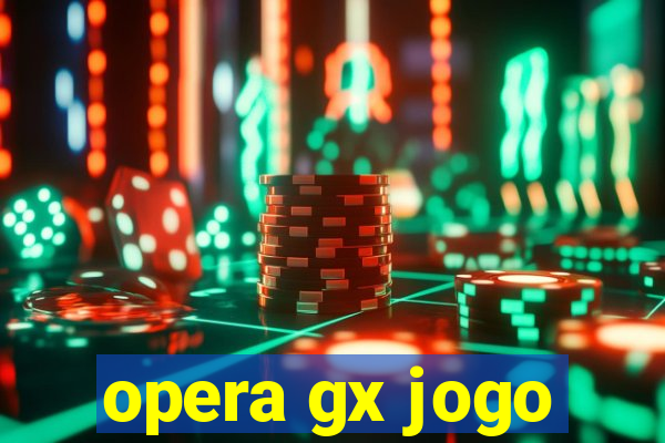 opera gx jogo